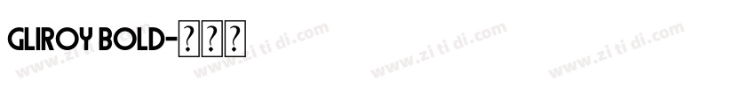 Gliroy Bold字体转换